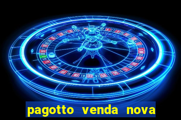 pagotto venda nova do imigrante